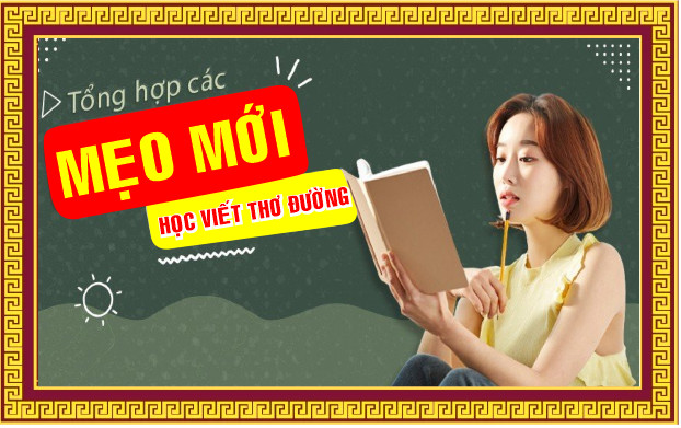CÁC MẸO NHỎ CHO NGƯỜI MỚI BẮT ĐẦU HỌC THƠ ĐƯỜNG LUẬT
