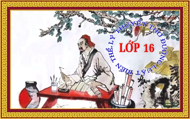 LÝ THUYẾT THƠ ĐƯỜNG LUẬT BIẾN THỂ LỚP 16