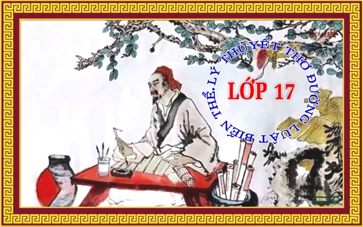 LÝ THUYẾT THƠ ĐƯỜNG LUẬT BIẾN THỂ LỚP 17