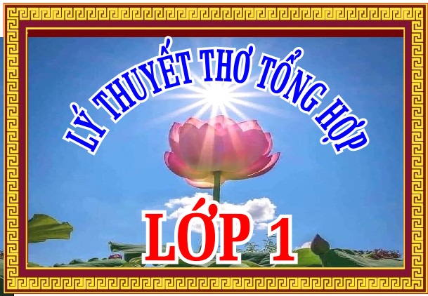LÝ THUYẾT THƠ TỔNG HỢP LỚP 1