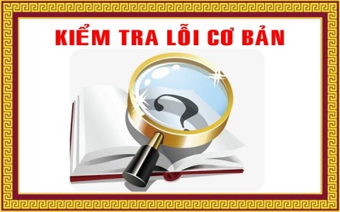 11 BƯỚC KIỂM TRA LỖI CƠ BẢN THƠ ĐƯỜNG LUẬT
