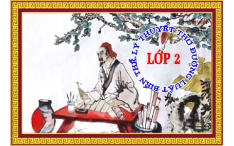 LÝ THUYẾT THƠ ĐƯỜNG LUẬT BIẾN THỂ LỚP 2
